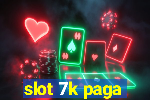 slot 7k paga