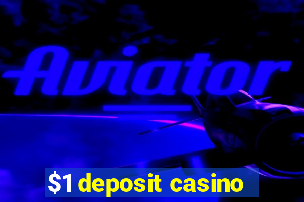 $1 deposit casino