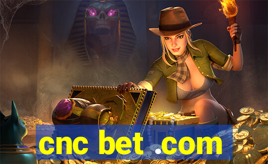 cnc bet .com