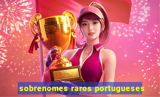 sobrenomes raros portugueses