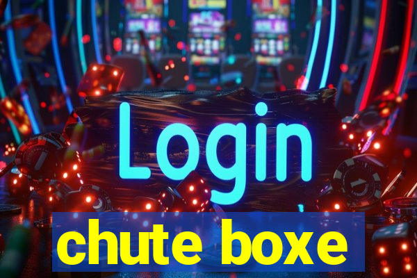 chute boxe