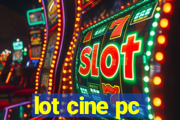 lot cine pc