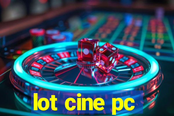 lot cine pc