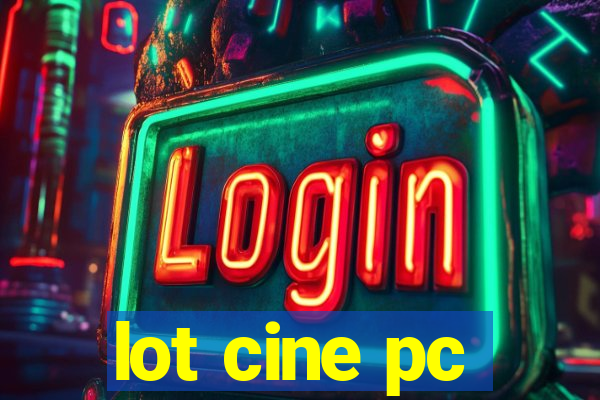 lot cine pc