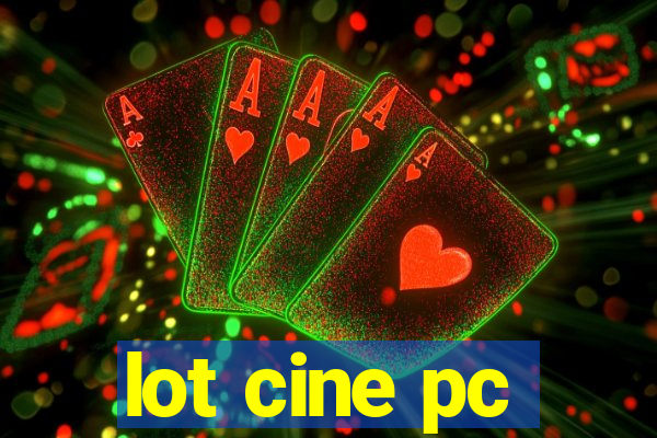 lot cine pc