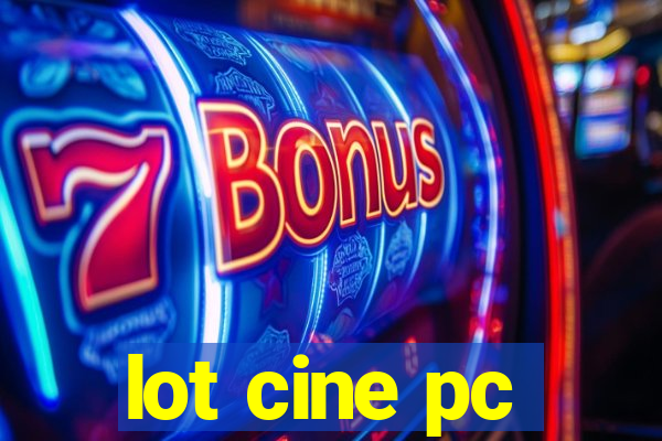 lot cine pc