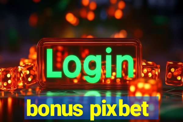 bonus pixbet