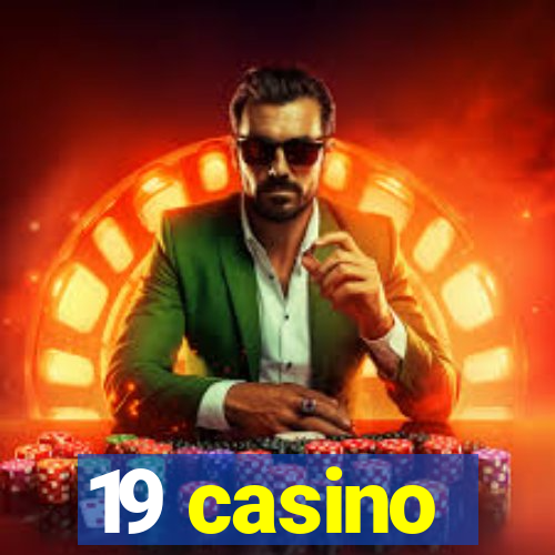 19 casino