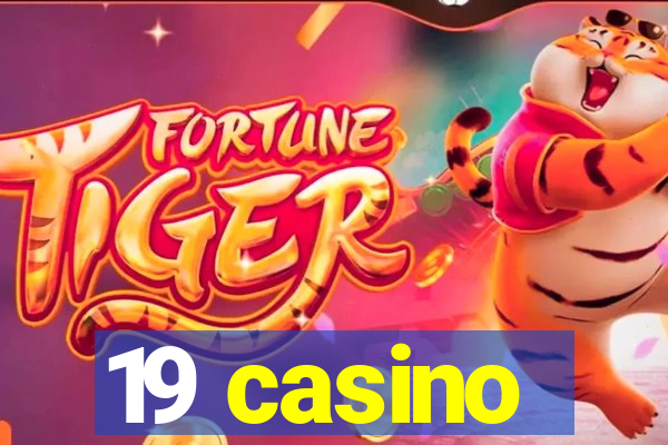 19 casino