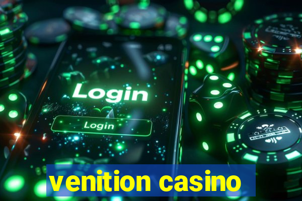 venition casino