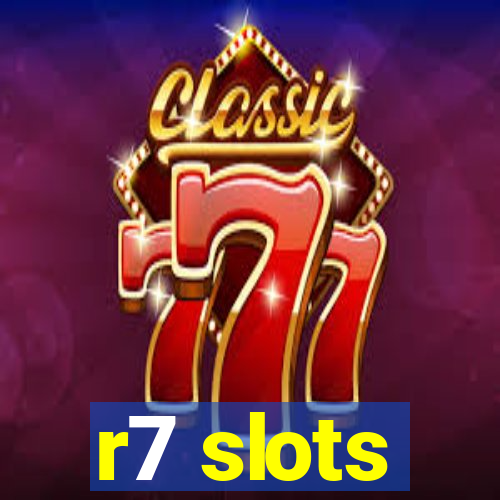 r7 slots