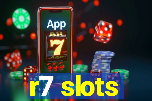 r7 slots