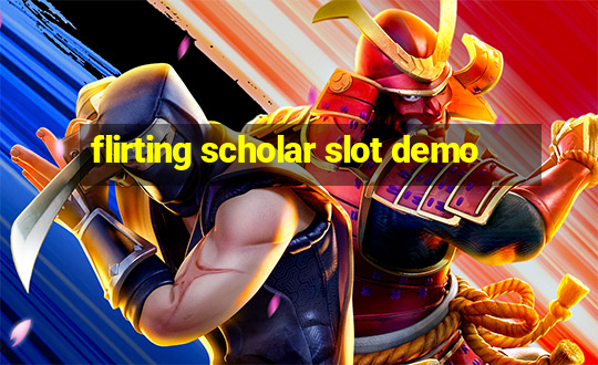 flirting scholar slot demo