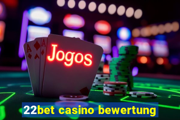 22bet casino bewertung