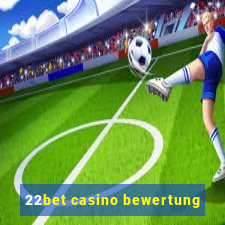 22bet casino bewertung