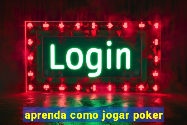 aprenda como jogar poker