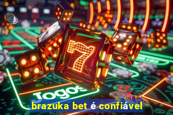 brazuka bet é confiável