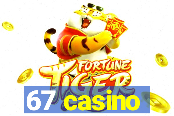 67 casino