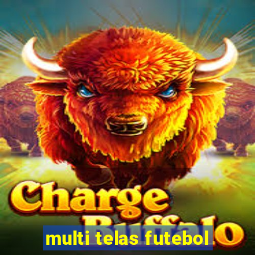 multi telas futebol