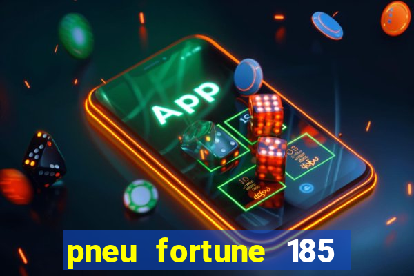 pneu fortune 185 70 r14