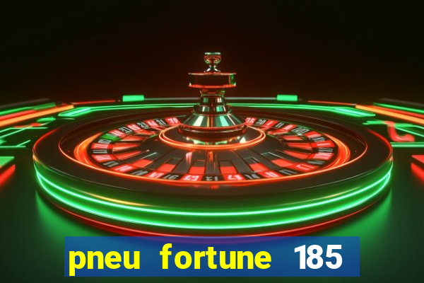 pneu fortune 185 70 r14