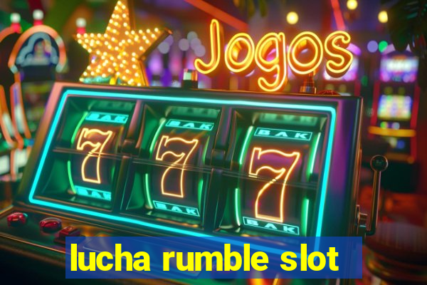 lucha rumble slot