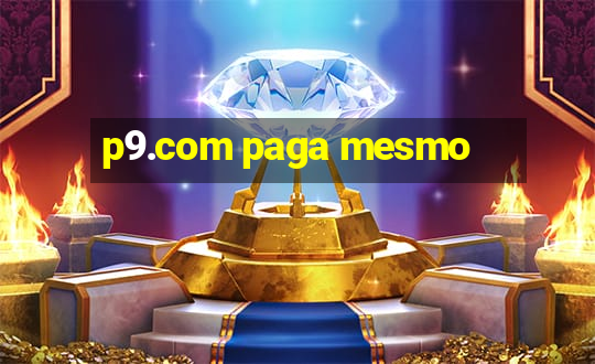 p9.com paga mesmo