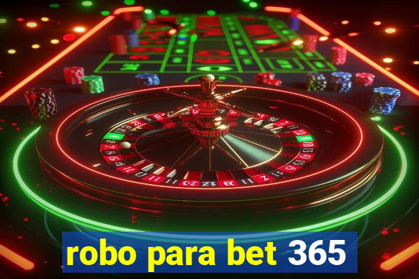 robo para bet 365