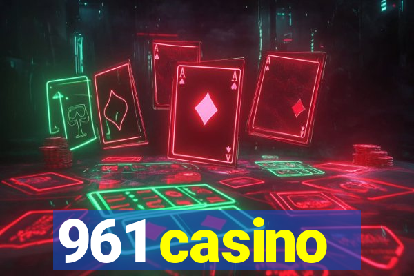 961 casino