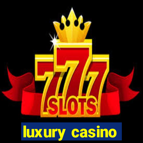 luxury casino