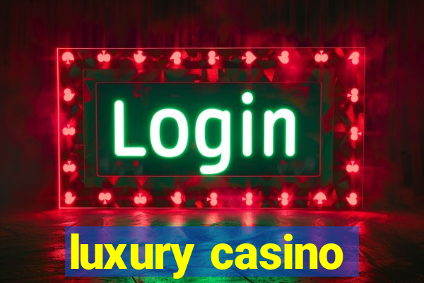 luxury casino