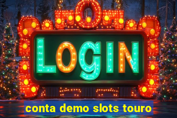 conta demo slots touro