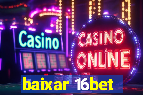 baixar 16bet