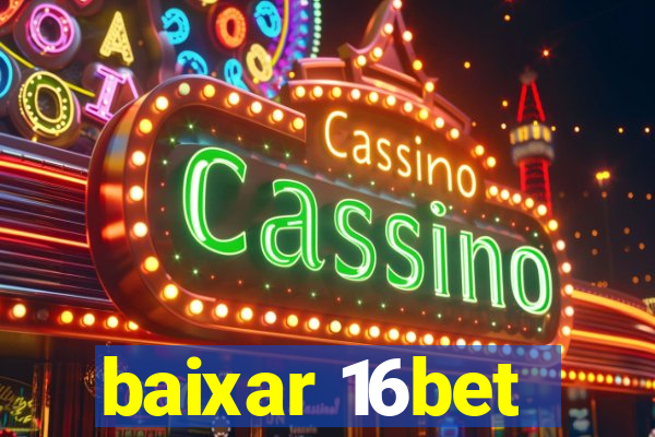 baixar 16bet