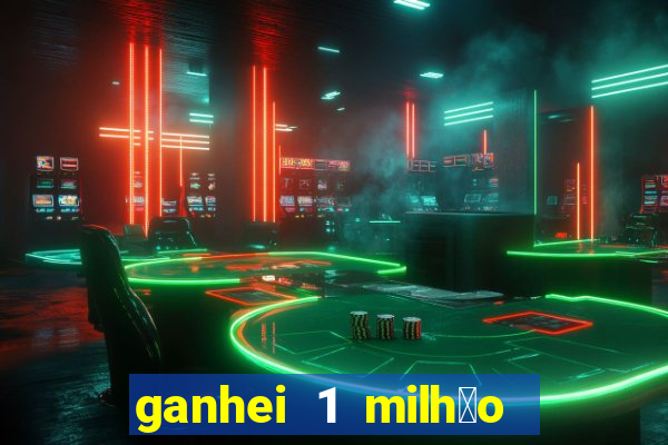 ganhei 1 milh茫o na bet365