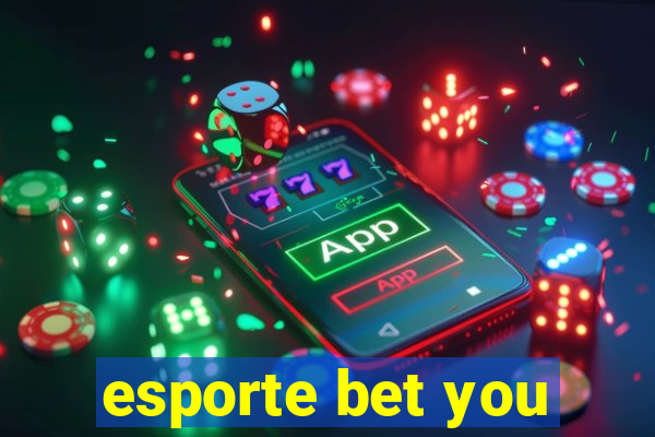 esporte bet you