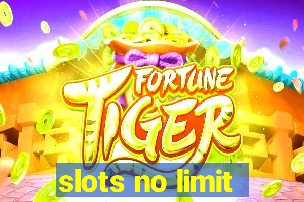 slots no limit