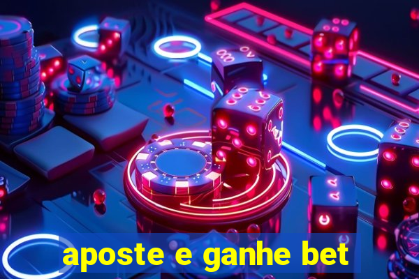 aposte e ganhe bet