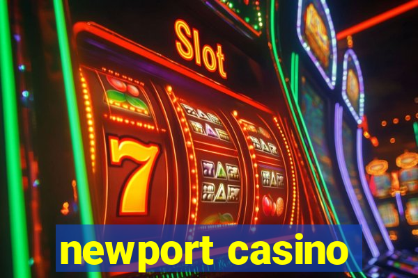 newport casino