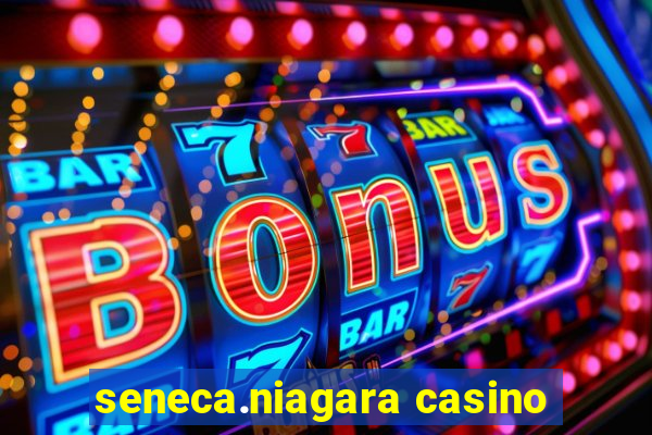 seneca.niagara casino