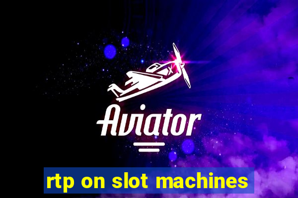 rtp on slot machines