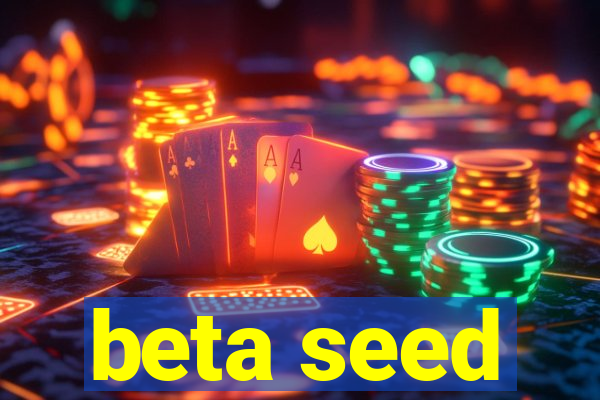 beta seed