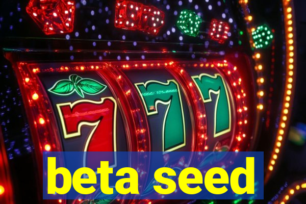 beta seed