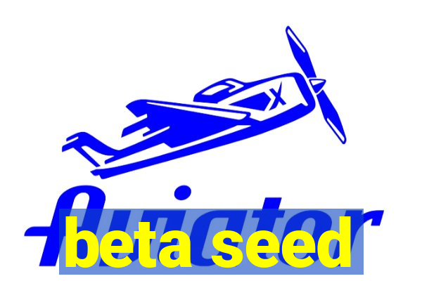 beta seed