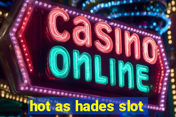 hot as hades slot