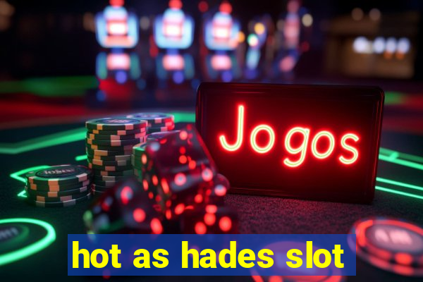 hot as hades slot