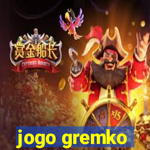 jogo gremko