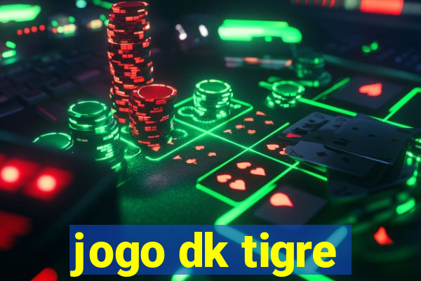 jogo dk tigre