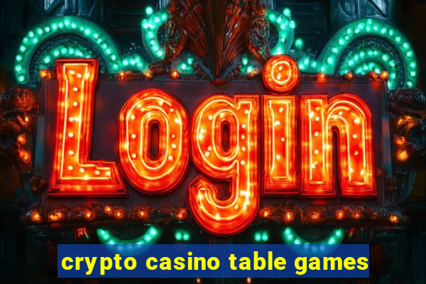 crypto casino table games