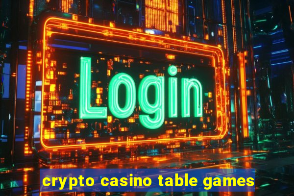 crypto casino table games